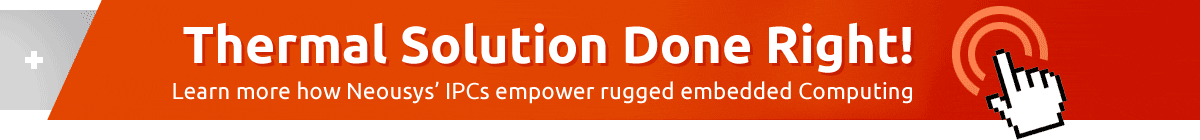 Thermal Solution Done Right! Learn how Neousys' fanless IPCs empower rugged embedded computing?